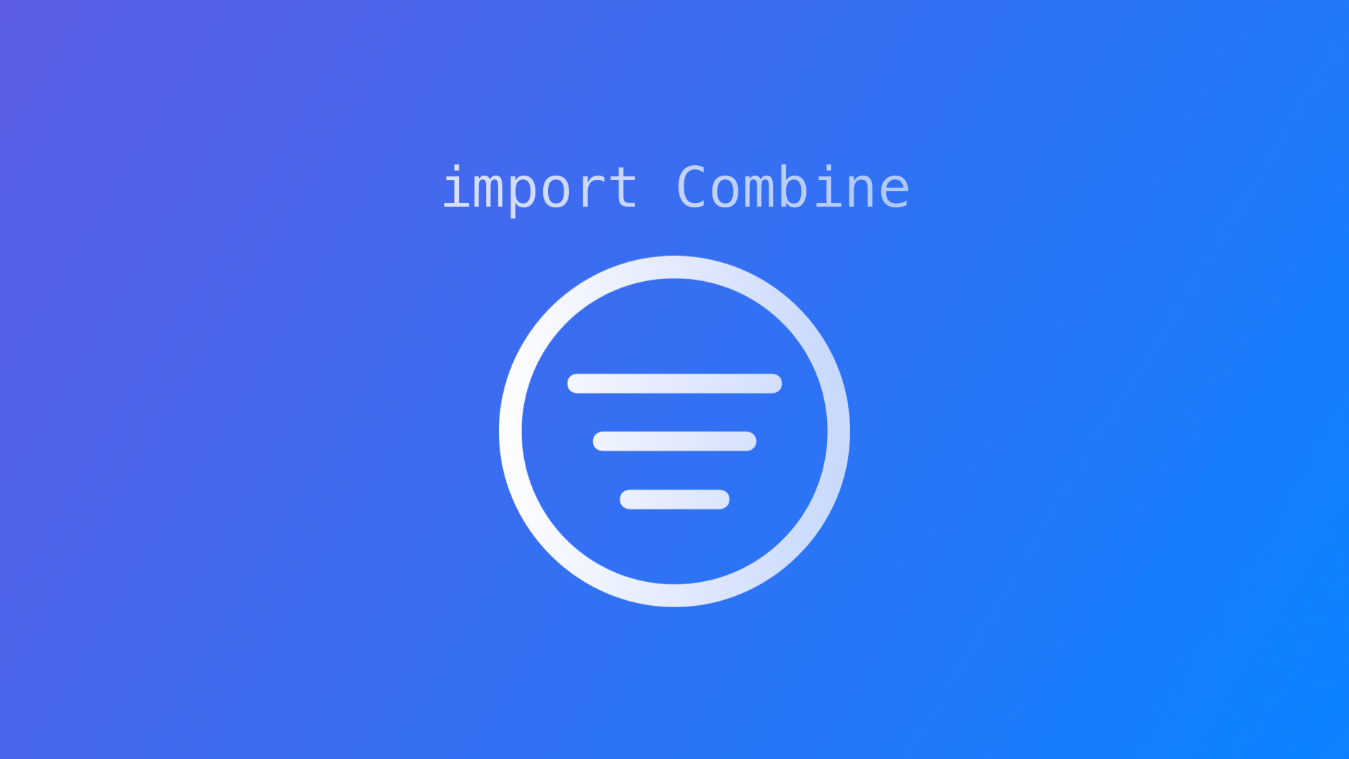 Combine: Working with Filters