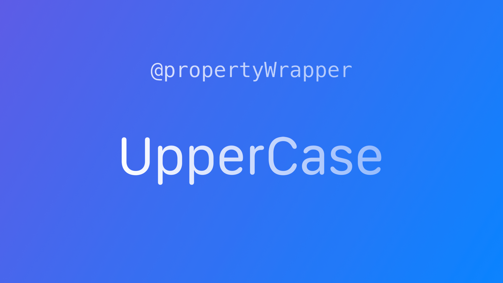 @propertyWrapper: UpperCase String