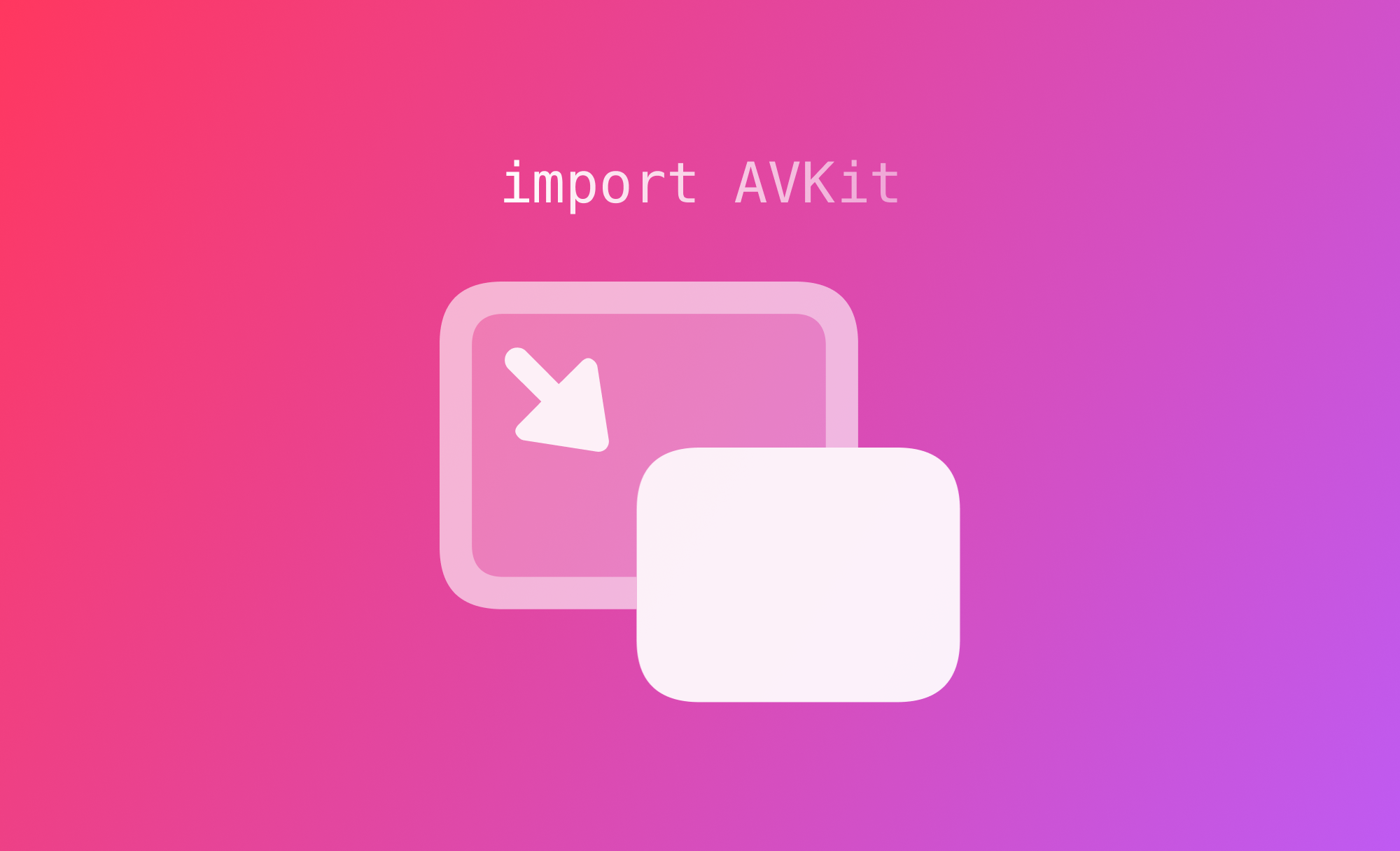Implementing Picture-In-Picture with AVKit and SwiftUI