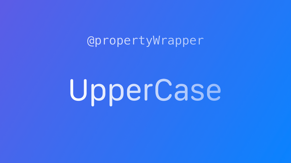 @propertyWrapper: UpperCase String